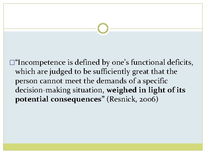 �“Incompetence is defined by one’s functional deficits, which are judged to be sufficiently great