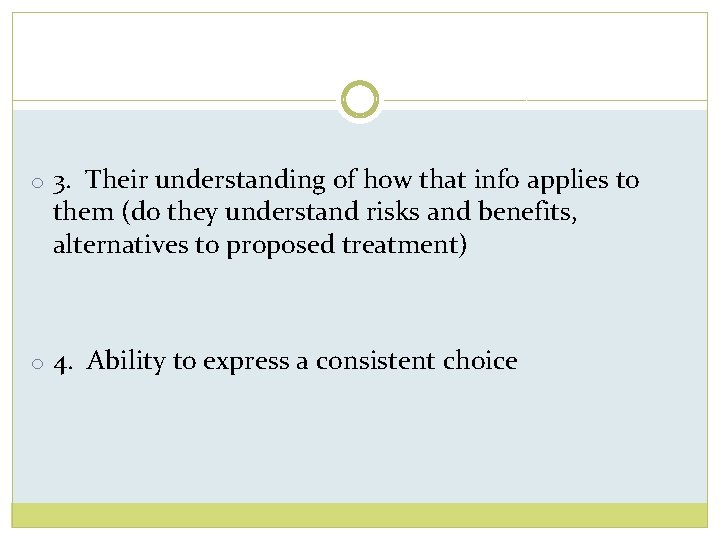 o 3. Their understanding of how that info applies to them (do they understand