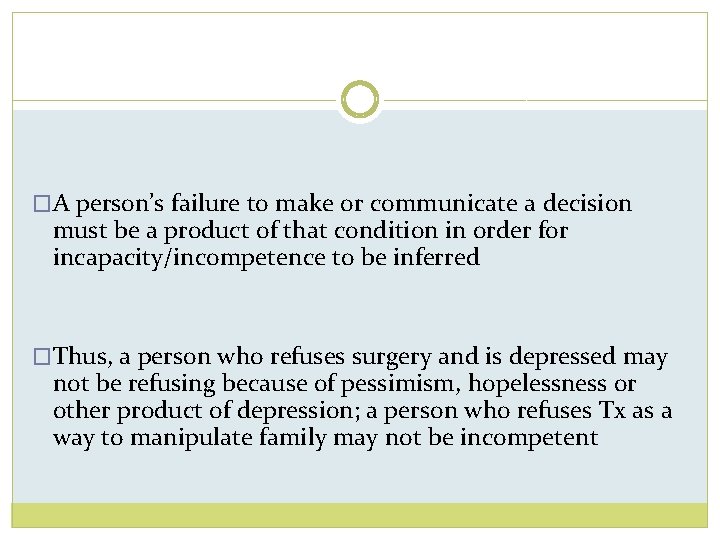 �A person’s failure to make or communicate a decision must be a product of