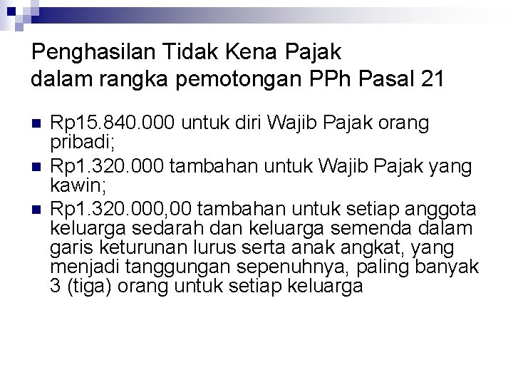 Penghasilan Tidak Kena Pajak dalam rangka pemotongan PPh Pasal 21 n n n Rp