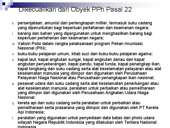 Dikecualikan dari Obyek PPh Pasal 22 k. l. m. n. o. p. q. r.