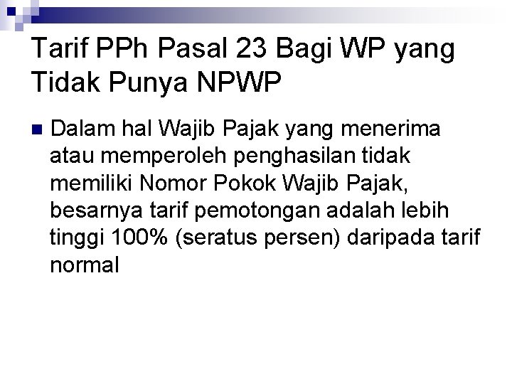 Tarif PPh Pasal 23 Bagi WP yang Tidak Punya NPWP n Dalam hal Wajib