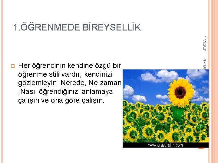 1. ÖĞRENMEDE BİREYSELLİK 17. 9. 2021 Psk. Dan. Erkan Evegü Her öğrencinin kendine özgü