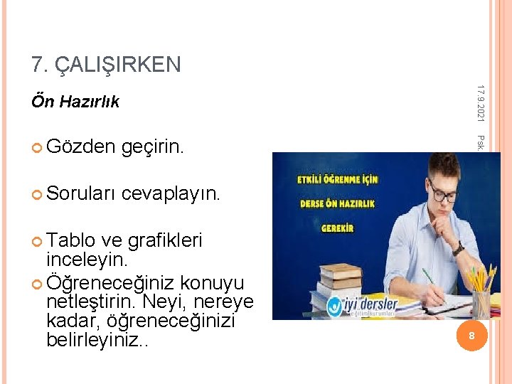 7. ÇALIŞIRKEN 17. 9. 2021 Ön Hazırlık geçirin. Soruları cevaplayın. ve grafikleri inceleyin. Öğreneceğiniz