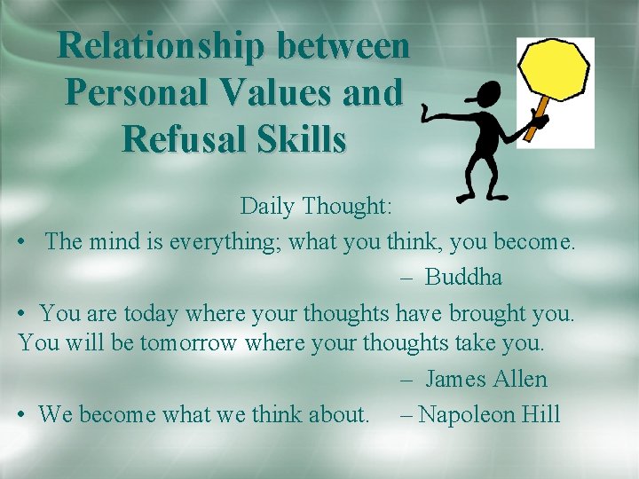 Relationship between Personal Values and Refusal Skills Daily Thought: • The mind is everything;