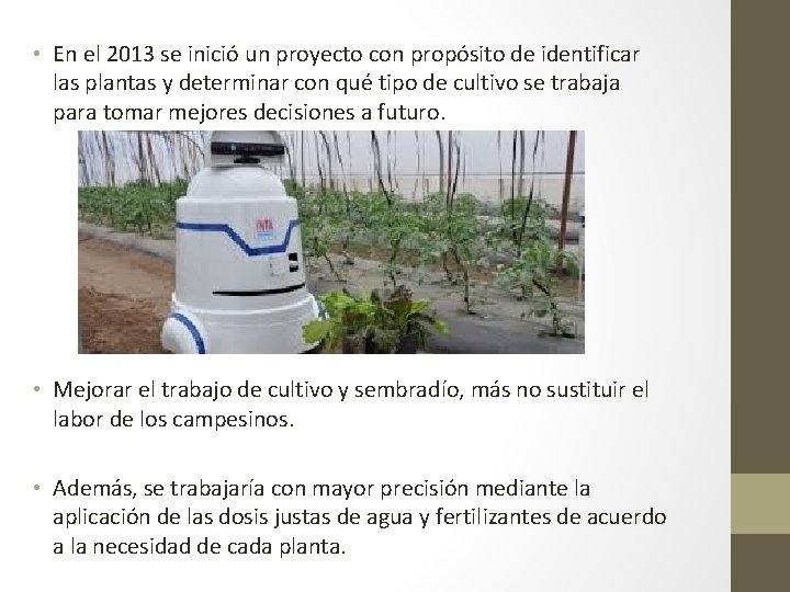  • En el 2013 se inició un proyecto con propósito de identificar las