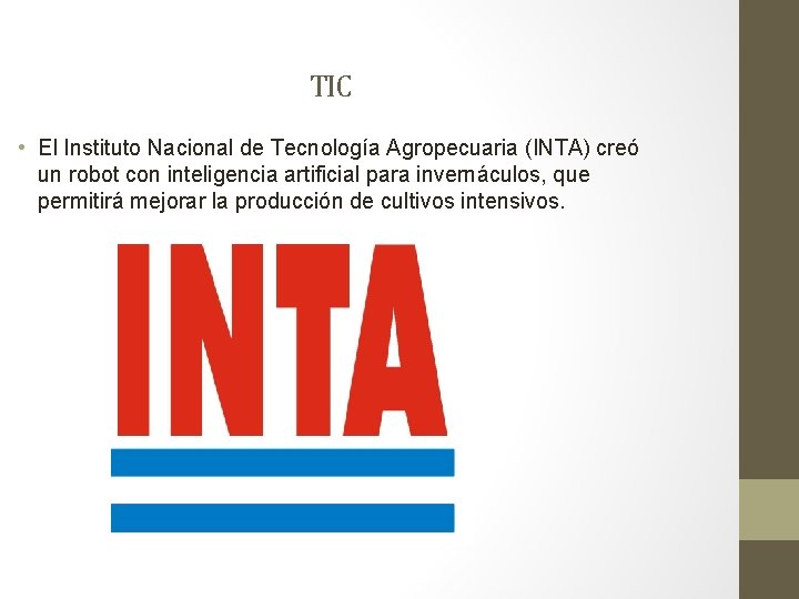 TIC • El Instituto Nacional de Tecnología Agropecuaria (INTA) creó un robot con inteligencia