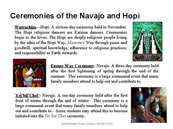 Ceremonies of the Navajo and Hopi Wuwuchim—Hopi. A sixteen-day ceremony held in November. The