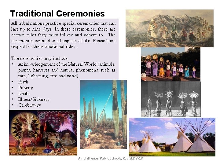 Traditional Ceremonies All tribal nations practice special ceremonies that can last up to nine