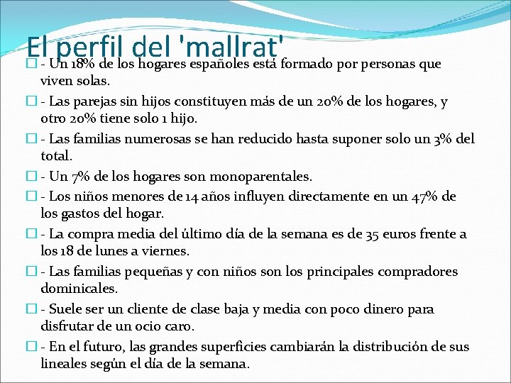 El perfil del 'mallrat' � - Un 18% de los hogares españoles está formado