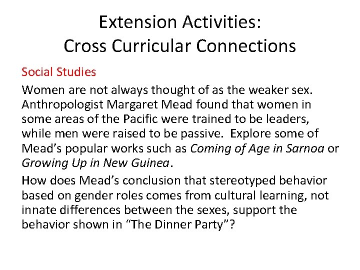 Extension Activities: Cross Curricular Connections Social Studies Women are not always thought of as
