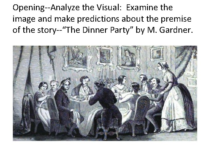 Opening--Analyze the Visual: Examine the image and make predictions about the premise of the