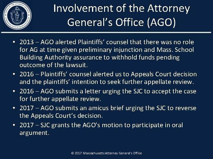 Involvement of the Attorney General’s Office (AGO) • 2013 – AGO alerted Plaintiffs’ counsel