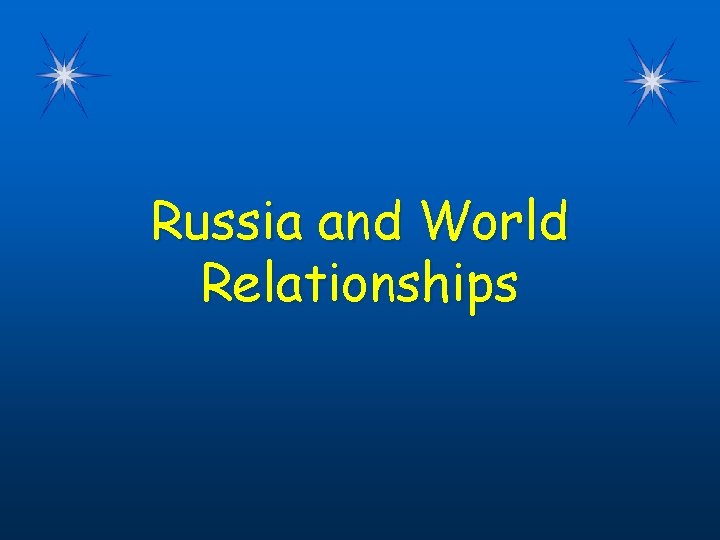 Russia and World Relationships 