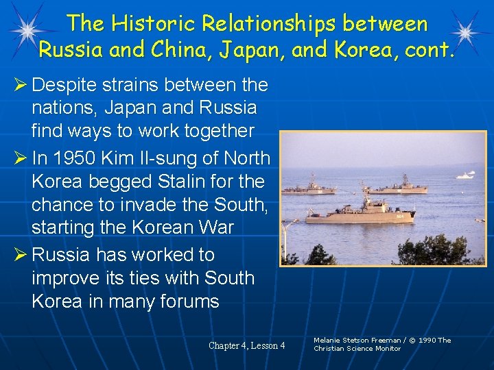 The Historic Relationships between Russia and China, Japan, and Korea, cont. Ø Despite strains