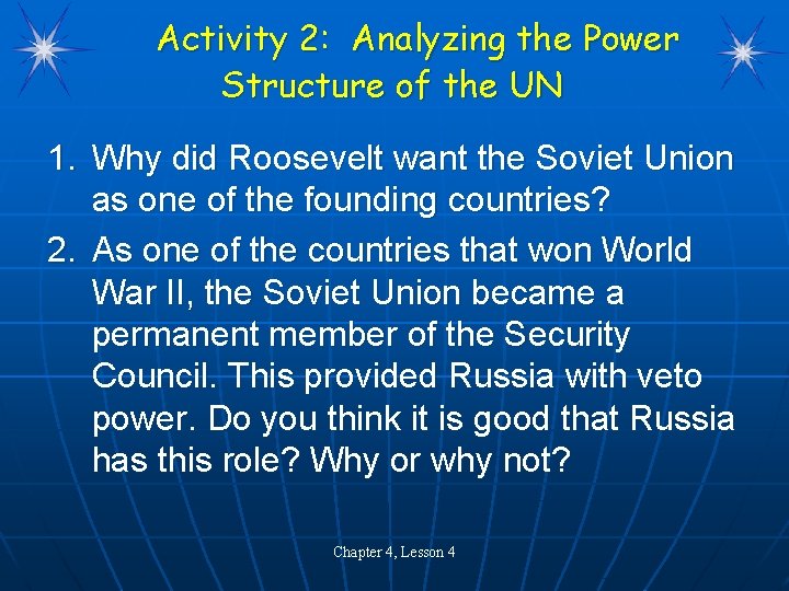 Activity 2: Analyzing the Power Structure of the UN 1. Why did Roosevelt want