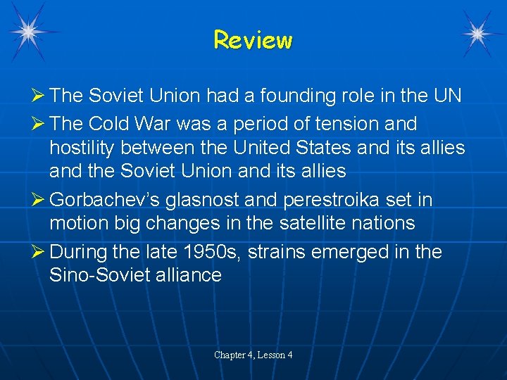 Review Ø The Soviet Union had a founding role in the UN Ø The