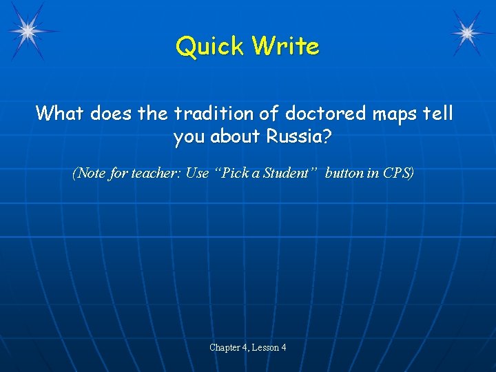 Quick Write What does the tradition of doctored maps tell you about Russia? (Note