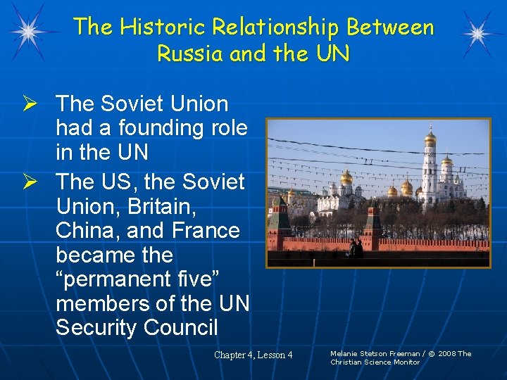 The Historic Relationship Between Russia and the UN Ø The Soviet Union had a