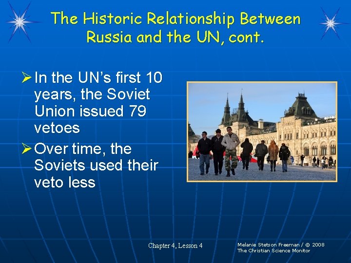 The Historic Relationship Between Russia and the UN, cont. Ø In the UN’s first