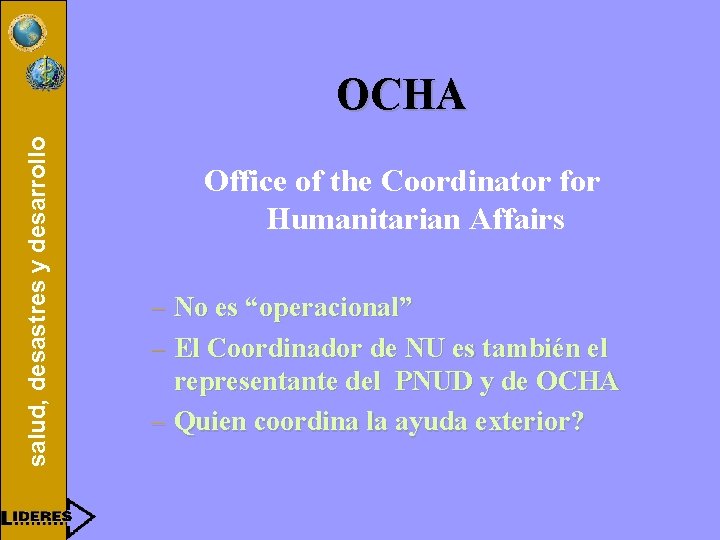 salud, desastres y desarrollo OCHA Office of the Coordinator for Humanitarian Affairs – No