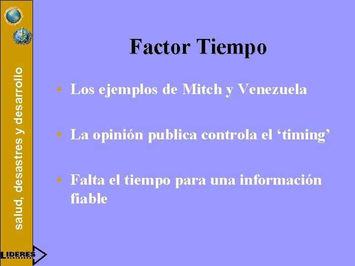 salud, desastres y desarrollo Factor Tiempo • Los ejemplos de Mitch y Venezuela •