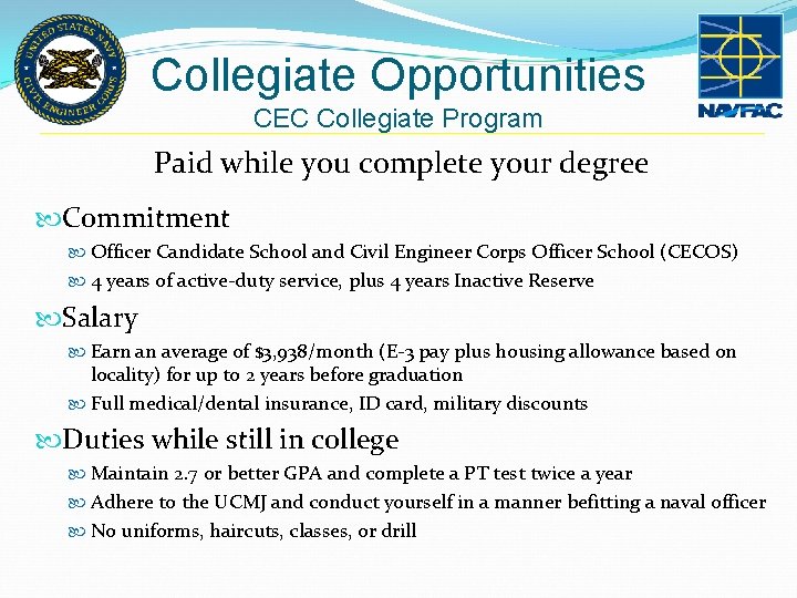 Collegiate Opportunities CEC Collegiate Program Paid while you complete your degree Commitment Officer Candidate Collegiate Opportunities CEC Collegiate Program Paid while you complete your degree Commitment Officer Candidate