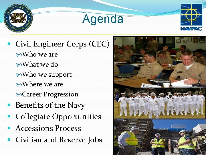 Agenda § Civil Engineer Corps (CEC) Who we are What we do Who we Agenda § Civil Engineer Corps (CEC) Who we are What we do Who we