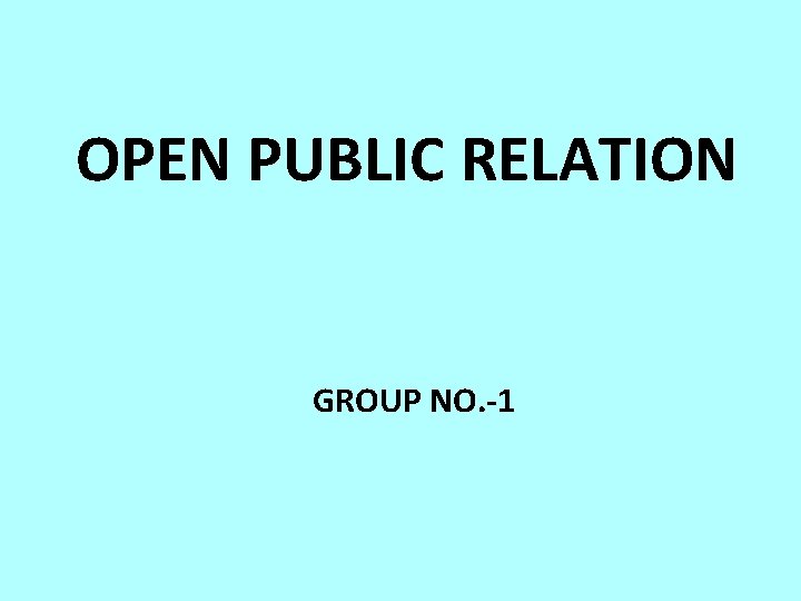 OPEN PUBLIC RELATION GROUP NO. -1 