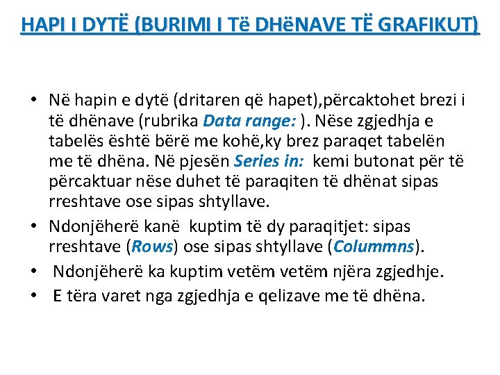 HAPI I DYTË (BURIMI I Të DHëNAVE TË GRAFIKUT) • Në hapin e dytë