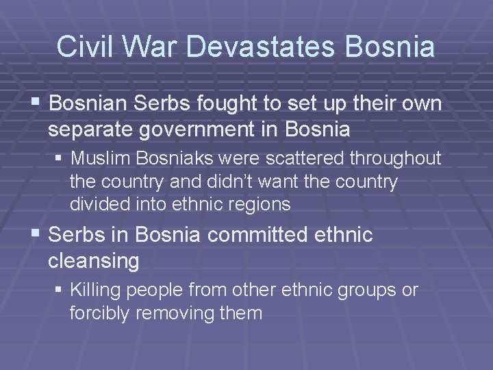 Civil War Devastates Bosnia § Bosnian Serbs fought to set up their own separate