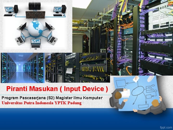 Piranti Masukan ( Input Device ) Program Pascasarjana (S 2) Magister Ilmu Komputer Universitas