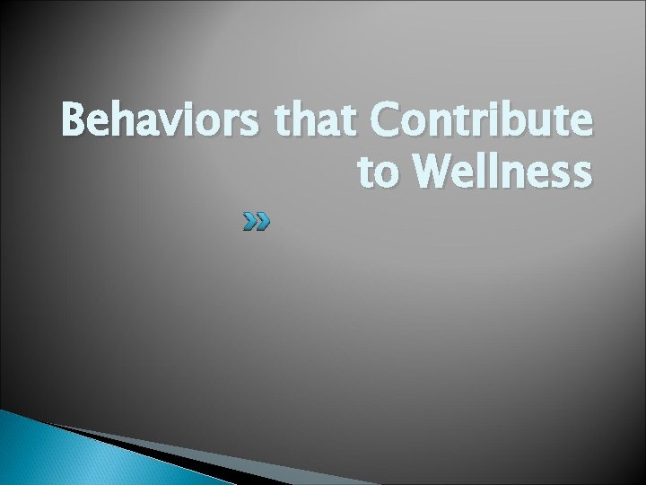 Behaviors that Contribute to Wellness 