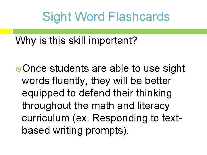 Sight Word Flashcards Why is this skill important? Once students are able to use