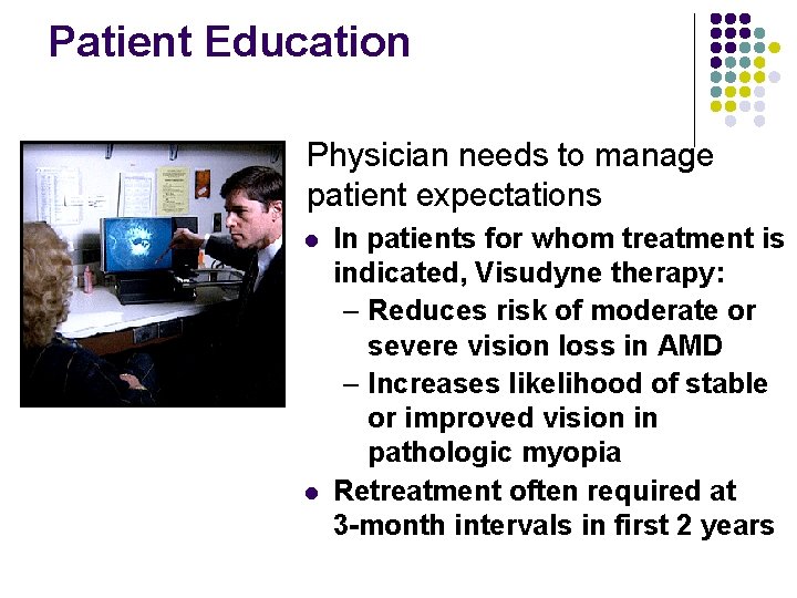Patient Education Physician needs to manage patient expectations l l In patients for whom Patient Education Physician needs to manage patient expectations l l In patients for whom