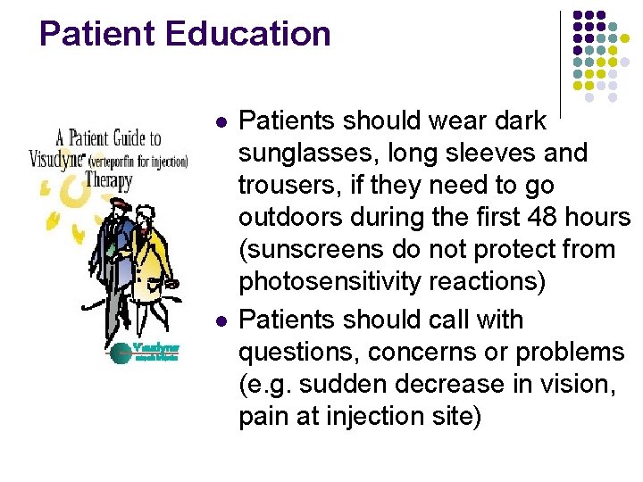 Patient Education l l Patients should wear dark sunglasses, long sleeves and trousers, if Patient Education l l Patients should wear dark sunglasses, long sleeves and trousers, if
