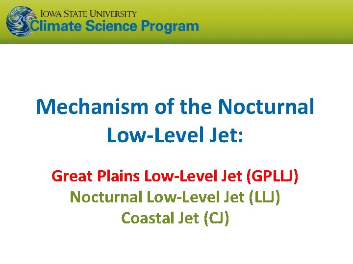 Mechanism of the Nocturnal Low-Level Jet: Great Plains Low-Level Jet (GPLLJ) Nocturnal Low-Level Jet