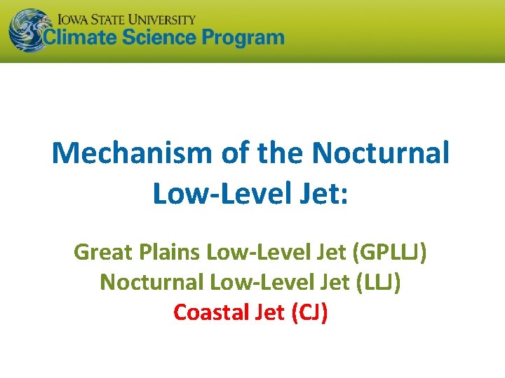 Mechanism of the Nocturnal Low-Level Jet: Great Plains Low-Level Jet (GPLLJ) Nocturnal Low-Level Jet