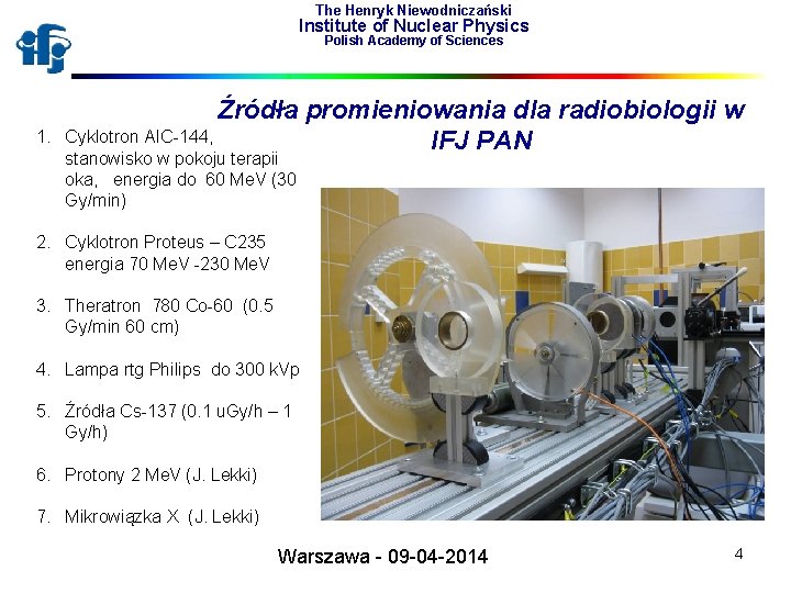 The Henryk Niewodniczański Institute of Nuclear Physics Polish Academy of Sciences 1. Źródła promieniowania