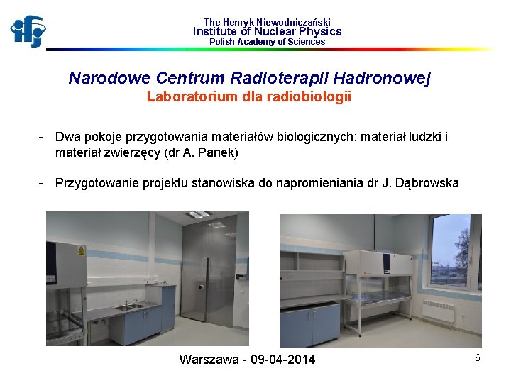 The Henryk Niewodniczański Institute of Nuclear Physics Polish Academy of Sciences Narodowe Centrum Radioterapii