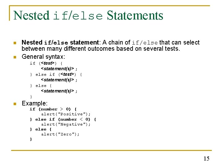Nested if/else Statements n n Nested if/else statement: A chain of if/else that can Nested if/else Statements n n Nested if/else statement: A chain of if/else that can