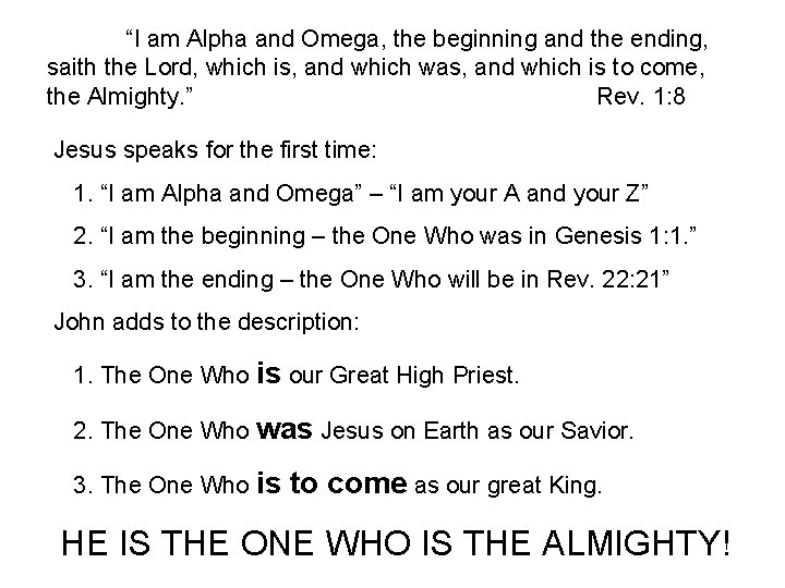 “I am Alpha and Omega, the beginning and the ending, saith the Lord, which