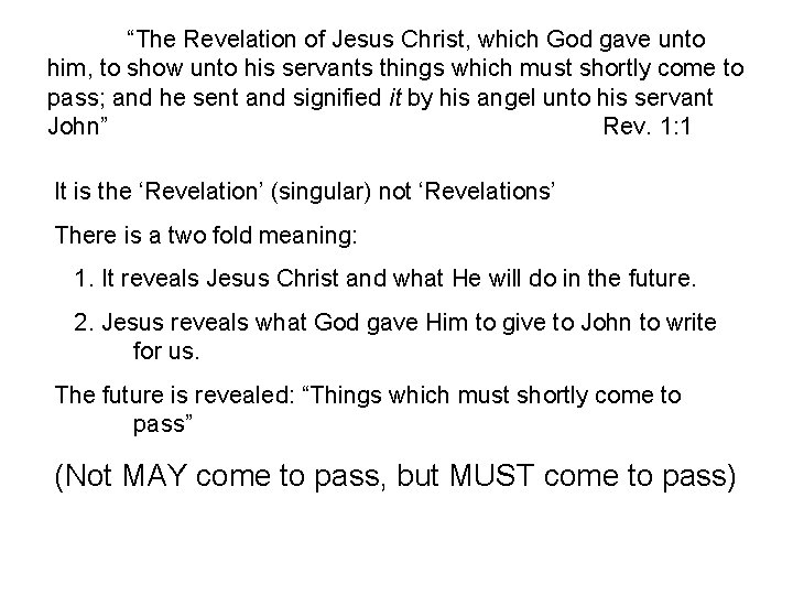 “The Revelation of Jesus Christ, which God gave unto him, to show unto his