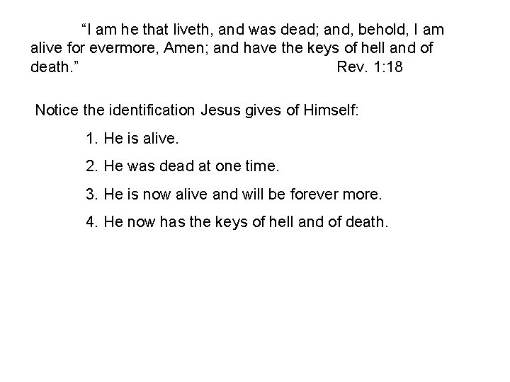 “I am he that liveth, and was dead; and, behold, I am alive for