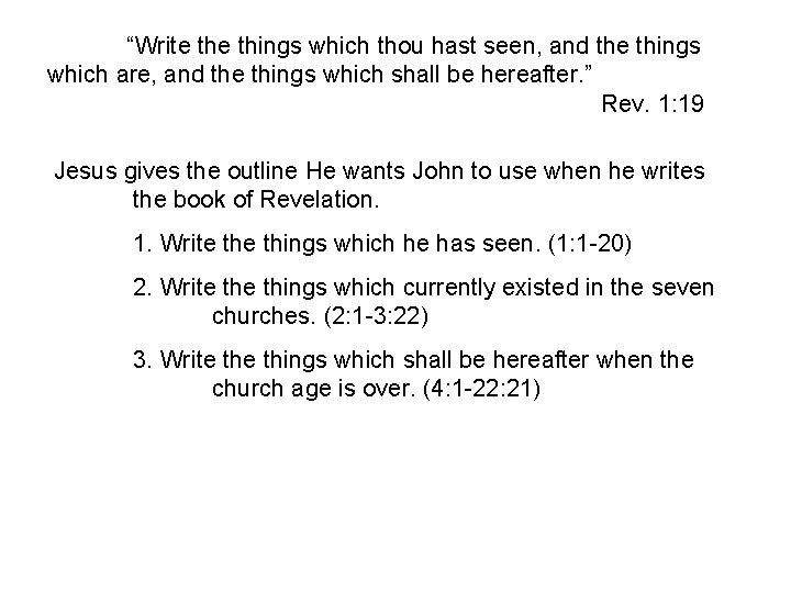 “Write things which thou hast seen, and the things which are, and the things