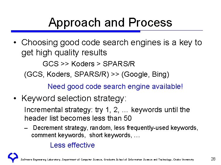 Approach and Process • Choosing good code search engines is a key to get Approach and Process • Choosing good code search engines is a key to get