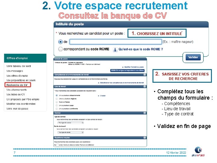 2. Votre espace recrutement Consultez la banque de CV 1. CHOISISSEZ UN INTITULE 2.