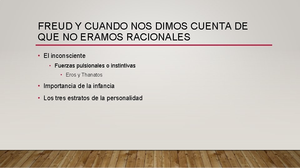 FREUD Y CUANDO NOS DIMOS CUENTA DE QUE NO ERAMOS RACIONALES • El inconsciente