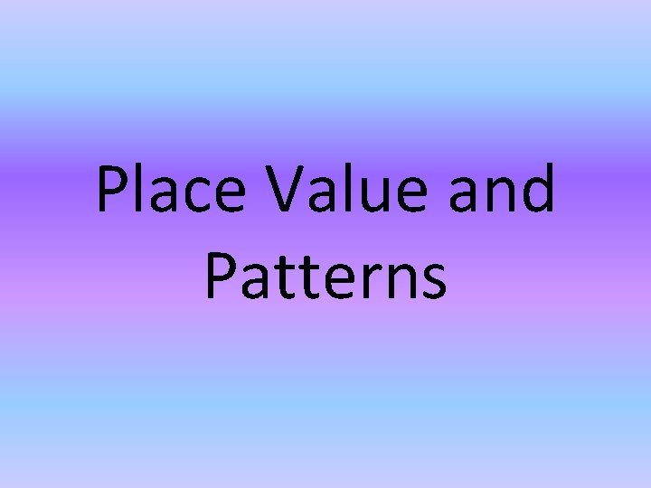 Place Value and Patterns 