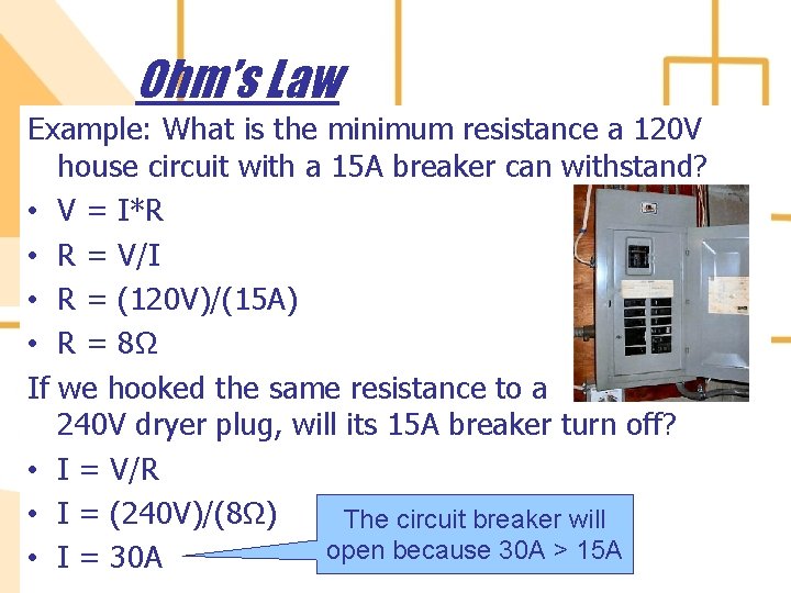 Ohm’s Law Example: What is the minimum resistance a 120 V house circuit with